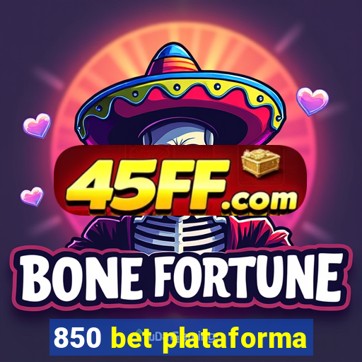 850 bet plataforma